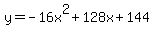 y=-16x%5E2%2B128x%2B144