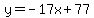 y=-17x%2B77