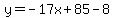y=-17x%2B85-8
