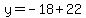 y=-18%2B22