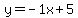 y=-1x%2B5
