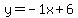 y=-1x%2B6