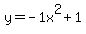 y=-1x%5E2%2B1