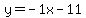 y=-1x-11