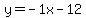 y=-1x-12