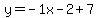 y=-1x-2%2B7