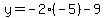 y=-2%28-5%29-9