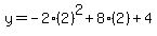 y=-2%282%29%5E2%2B8%282%29%2B4