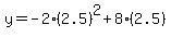 y=-2%282.5%29%5E2%2B8%282.5%29