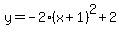 y=-2%28x%2B1%29%5E2%2B2