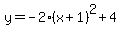 y=-2%28x%2B1%29%5E2%2B4