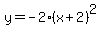 y=-2%28x%2B2%29%5E2