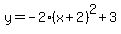 y=-2%28x%2B2%29%5E2%2B3
