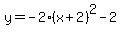 y=-2%28x%2B2%29%5E2-2