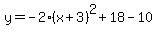 y=-2%28x%2B3%29%5E2%2B18-10