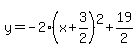 y=-2%28x%2B3%2F2%29%5E2%2B19%2F2