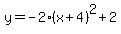 y=-2%28x%2B4%29%5E2%2B2