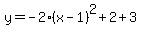 y=-2%28x-1%29%5E2%2B2%2B3