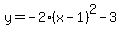 y=-2%28x-1%29%5E2+-3