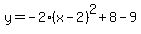 y=-2%28x-2%29%5E2%2B8-9