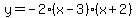 y=-2%28x-3%29%28x%2B2%29