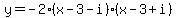 y=-2%28x-3-i%29%28x-3%2Bi%29