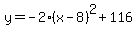y=-2%28x-8%29%5E2%2B116