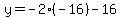y=-2%2A%28-16%29-16