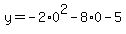 y=-2%2A0%5E2-8%2A0-5