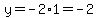 y=-2%2A1=-2