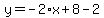 y=-2%2Ax%2B8-2
