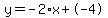 y=-2%2Ax+%2B+-4