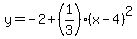 y=-2%2B%281%2F3%29%2A%28x-4%29%5E2