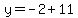 y=-2%2B11
