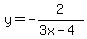 \"y=-2%2F%283x-4%29\"