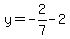 y=-2%2F7-2