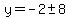 y=-2+%2B-+8
