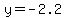 y=-2.2