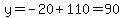 y=-20%2B110=90