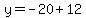 y=-20%2B12