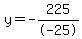 y=-225%2F-25