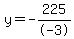 y=-225%2F-3