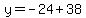 y=-24%2B38