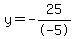 y=-25%2F-5