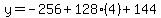 y=-256%2B128%284%29%2B144