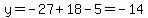 y=-27%2B18-5=-14