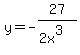 y=-27%2F%282x%5E3%29