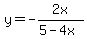 y=-2x%2F%285-4x%29