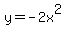 y=-2x%5E2