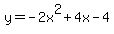 y=-2x%5E2%2B4x-4